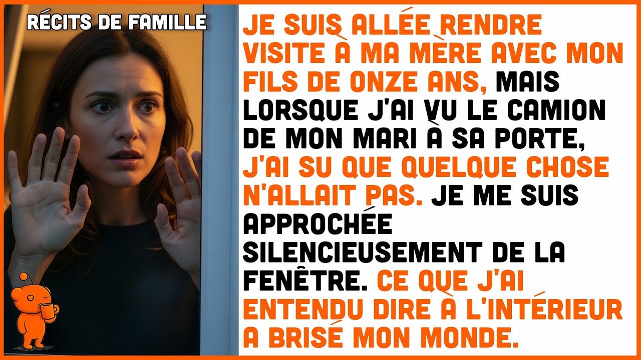 Je suis allée chez ma mère, et en voyant le camion de mon mari, j'ai su que...