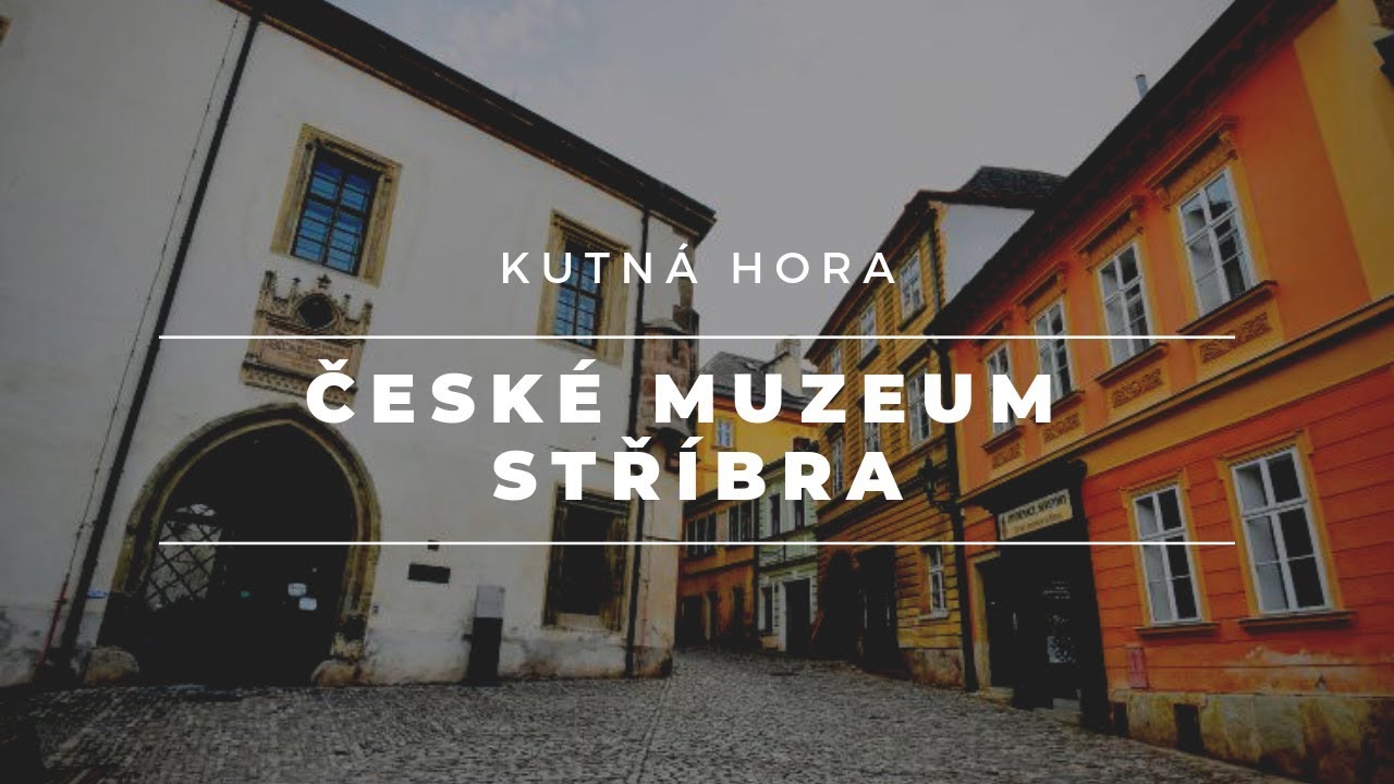 České muzeum stříbra v Kutné Hoře