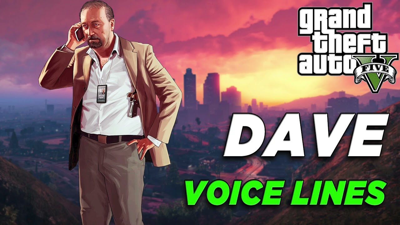 Grand Theft Auto V: Dave Voice Lines
