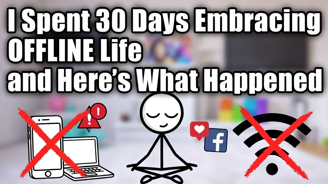 I Spent 30 Days Embracing OFFLINE Life and Here's What Happened