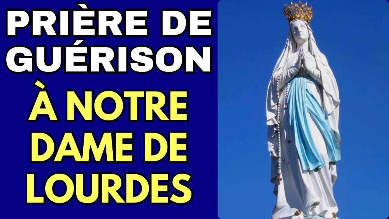 🌹 Prière de Guérison Miraculeuse à Notre Dame de Lourdes