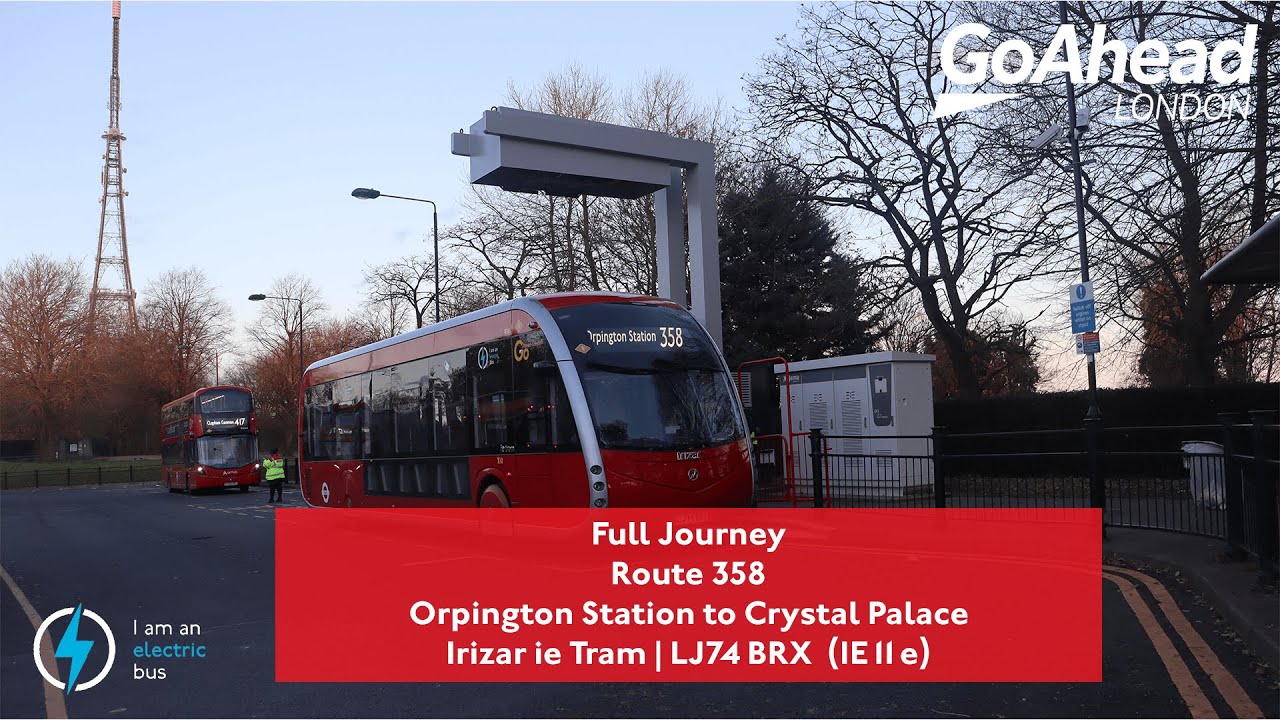 Full Journey | Route 358 to Crystal Palace | Brand New Irizar IE Tram | IE11e (LJ74 BRX)
