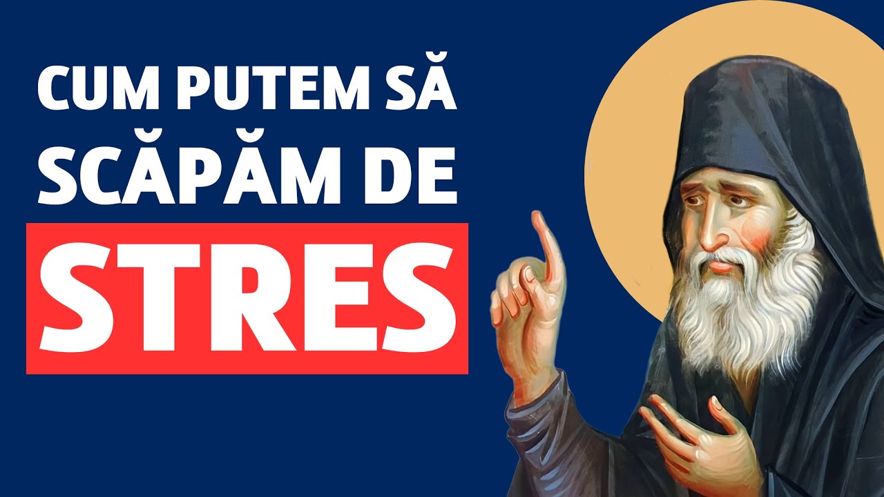 🔴 Cum scăpăm de STRES? – Sf. Paisie Aghioritul