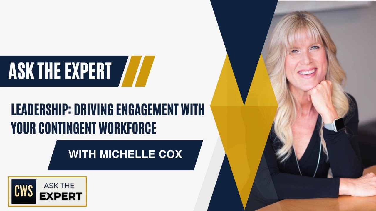 LEADERSHIP: Driving Engagement with your Contingent Workforce - Michelle Cox