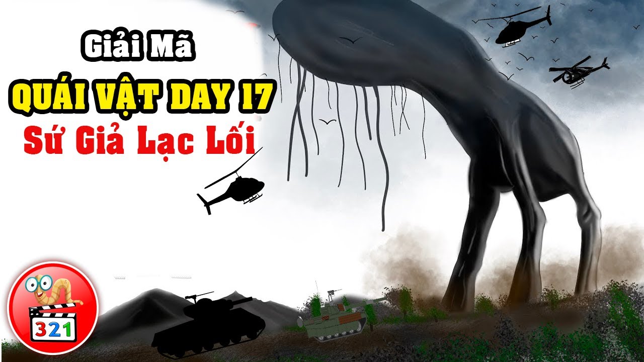 Giải Mã Quái Vật DAY 17: Sứ Giả Lạc Lối | Cánh Tay Của Đức Chúa Trời