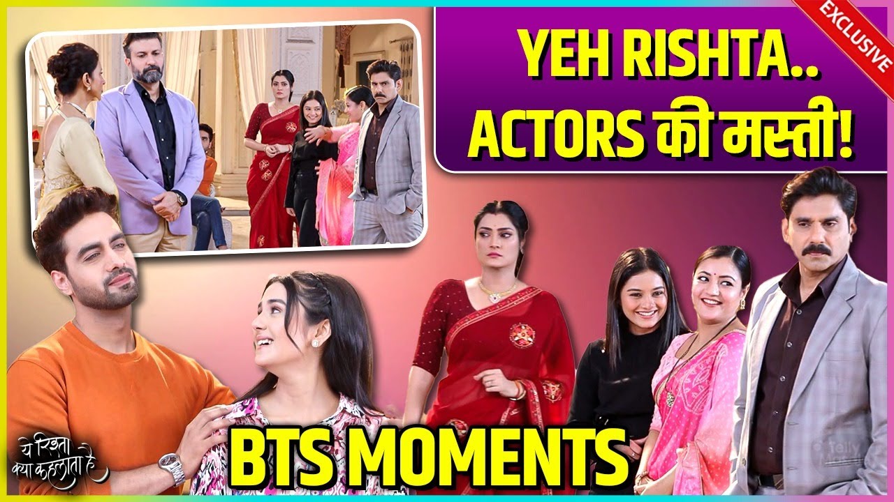 Armaan, Ruhi, Kaveri's Fun Moments Yeh Rishta Kya Kehlata Hai | BTS