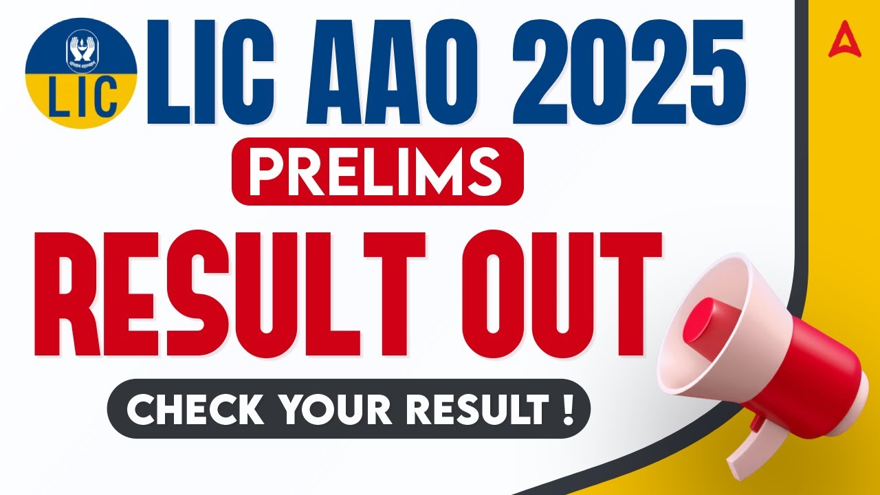 LIC AAO Result 2025 Out | LIC AAO Prelims Result Released | Check Result, Cut Off & Next Steps