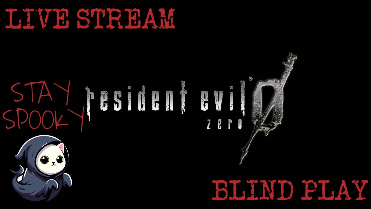 LIVE STREAM. Resident Evil 0 HD. Blind play. Part 2. Come chill with Ghost