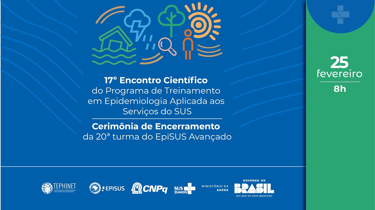 17º ENCONTRO CIENTÍFICO DO PROGRAMA DE TREINAMENTO EM EPIDEMIOLOGIA APLICADA AOS SERVIÇOS DO SUS