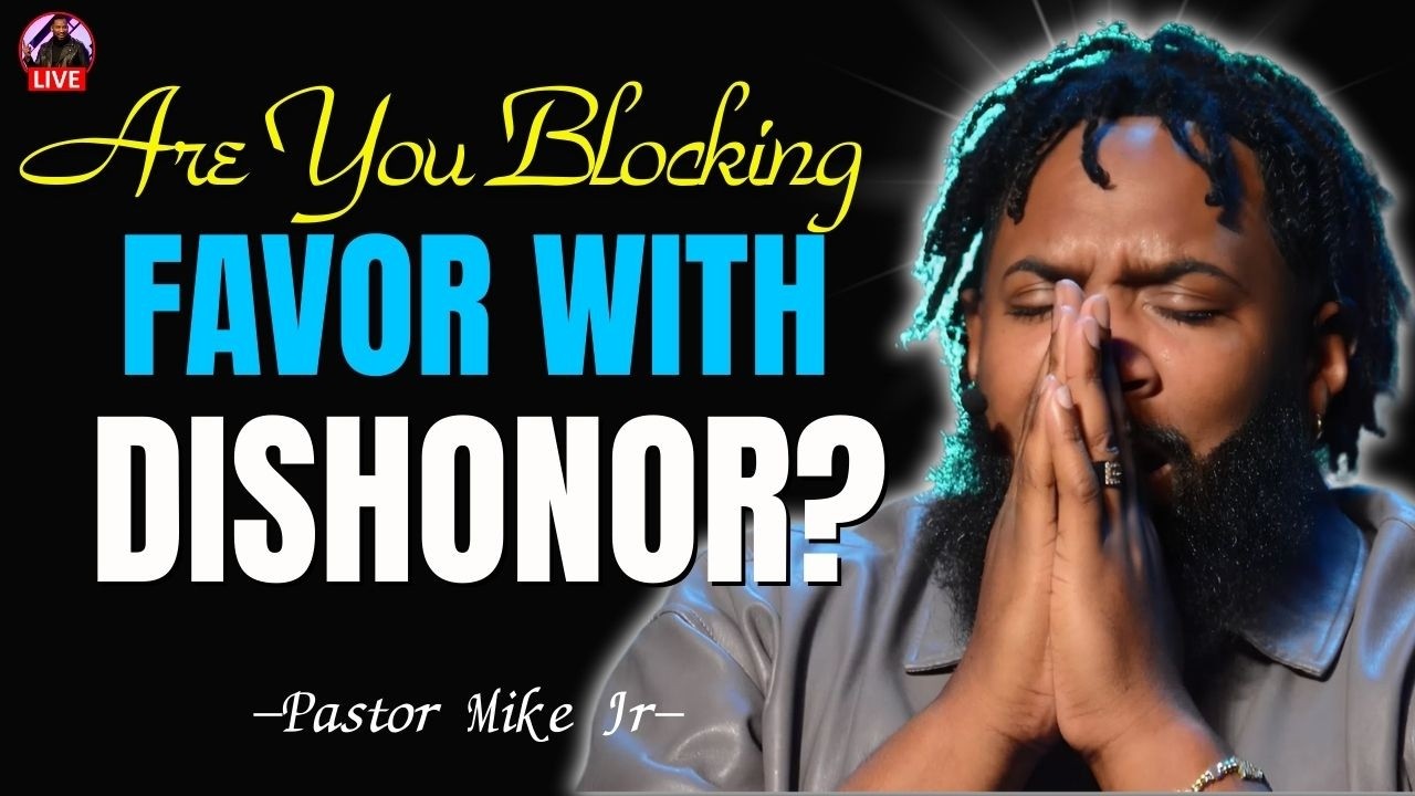 Are You Blocking Favor With Dishonor? Choose Honor Today | Pastor Mike Jr