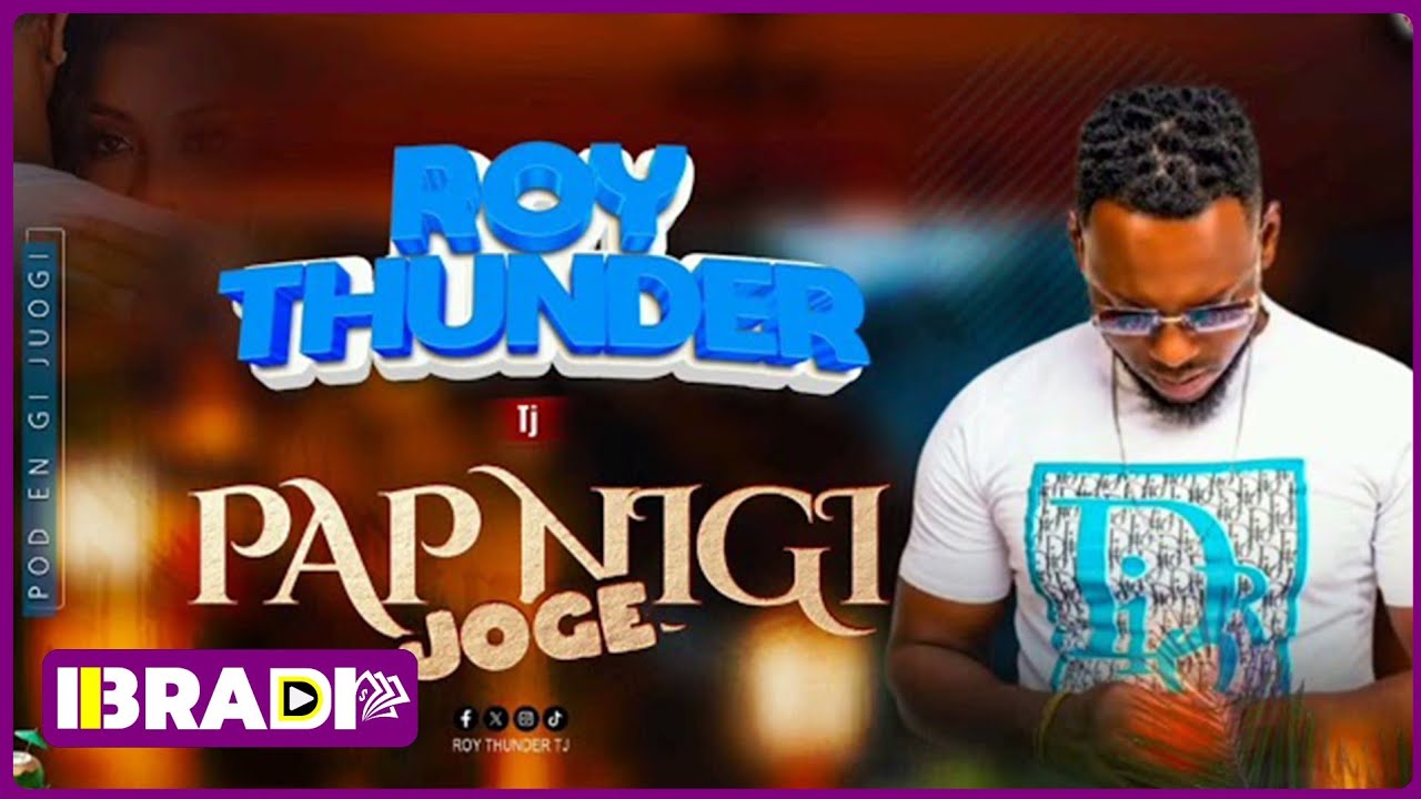 Roy Thunder TJ - Pap Nigi Joge (Official Audio)