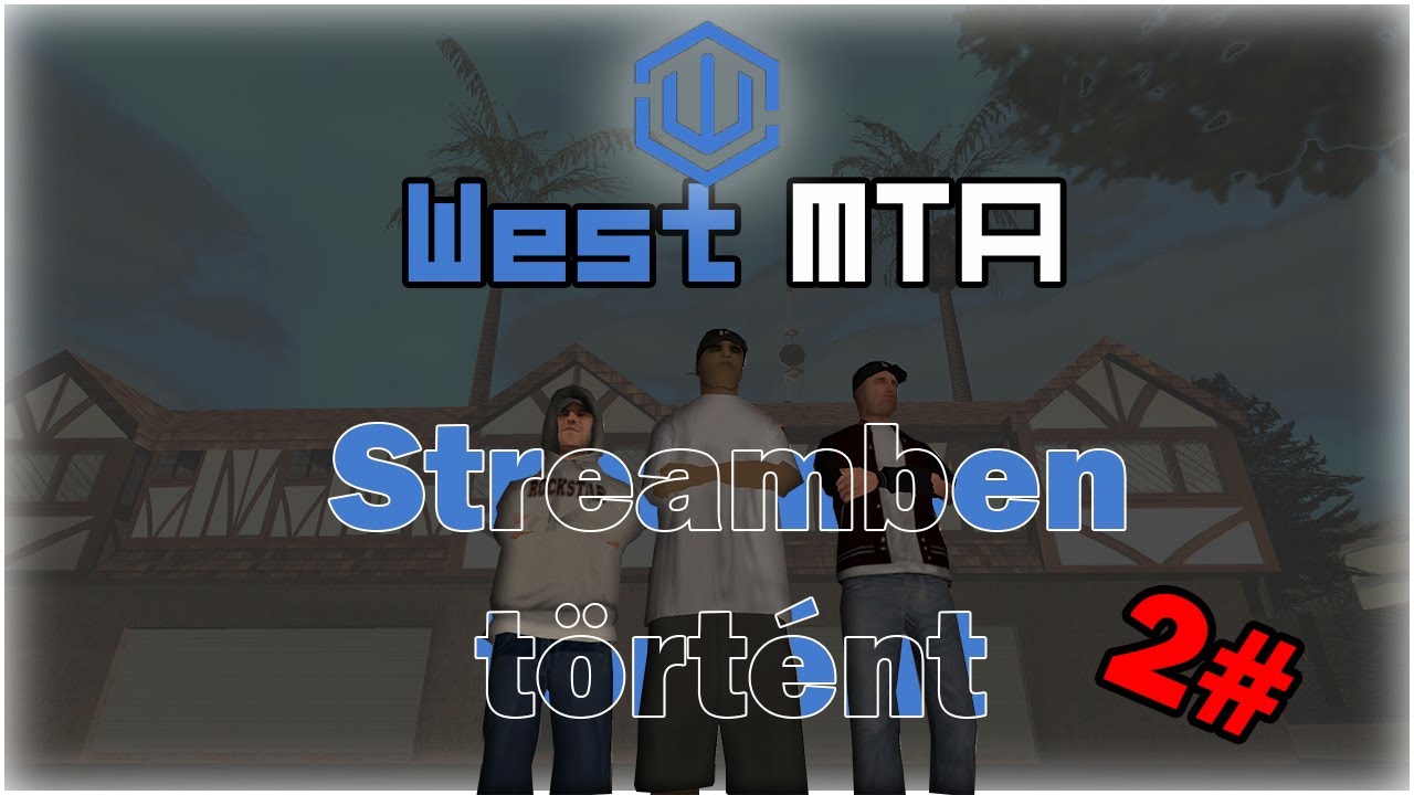 West MTA | Szerver tesztelés #2 | Streamben történt.