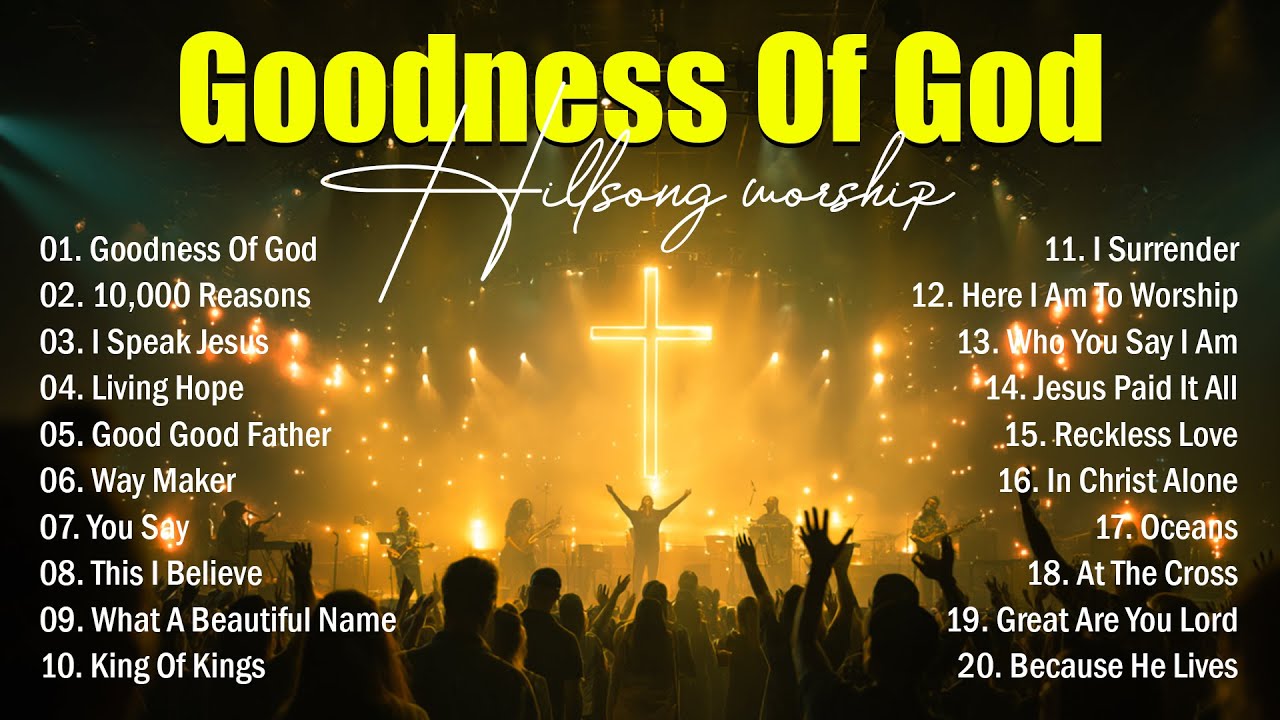 Goodness Of God - Praise And Worship Songs 2025, Best Morning Worship Songs, Top Christian Music