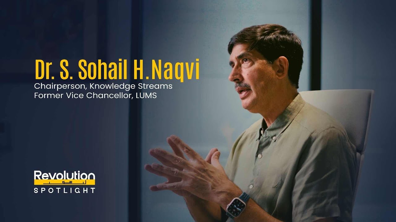 Revolution Lahore Spotlight | Syed Sohail H. Naqvi | Former VC LUMS