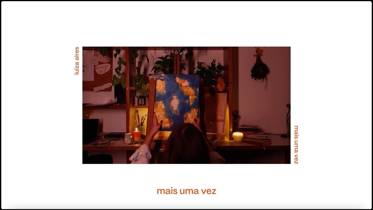 Luiza Aires - Mais uma vez (Visualyric)