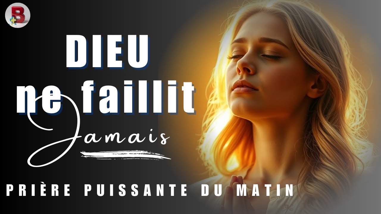 Pri&egrave;res Puissantes du Matin |  Quand Tout Devient Incertain&hellip; Dieu Reste Fid&egrave;le !
