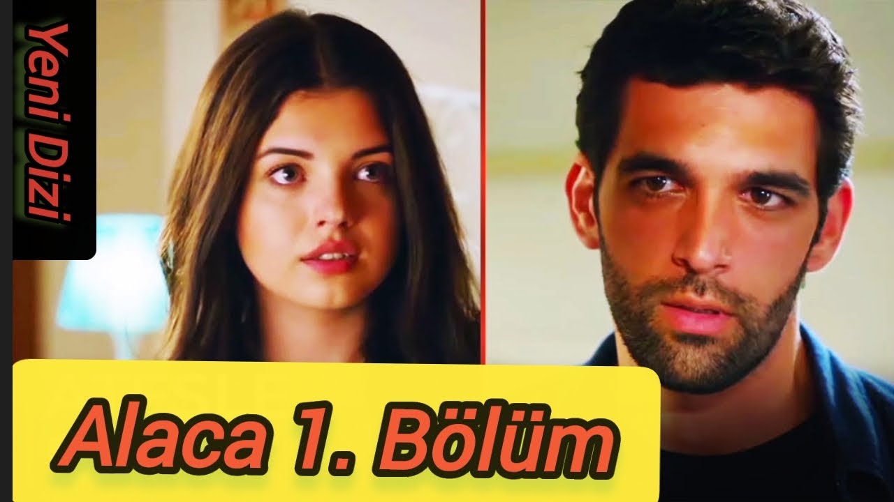 ALACA 1. B&Ouml;L&Uuml;M/ YENİ DİZİ T&uuml;m Detaylar