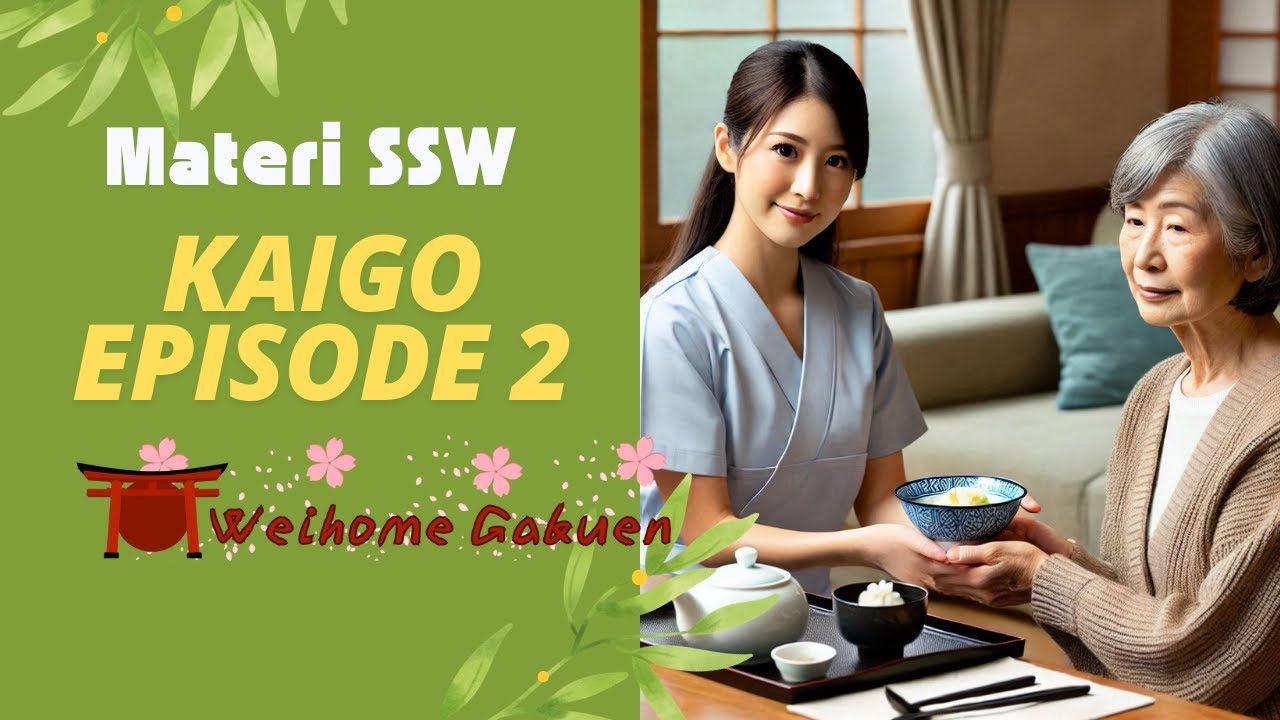 Materi SSW Kaigo Jepang Episode 2 - Shokuji dan Haisetsu