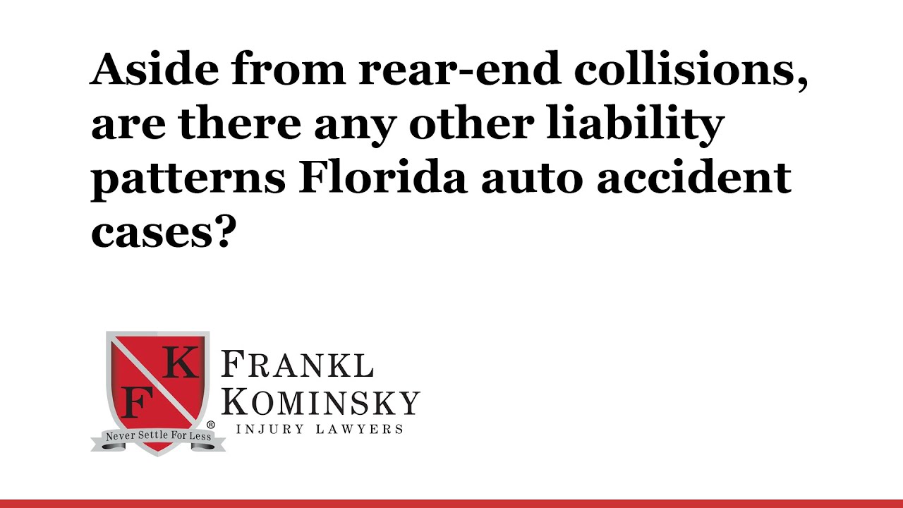 Florida Lawyer: Aside from rear-end collisions, what are liability patterns in auto accident cases?