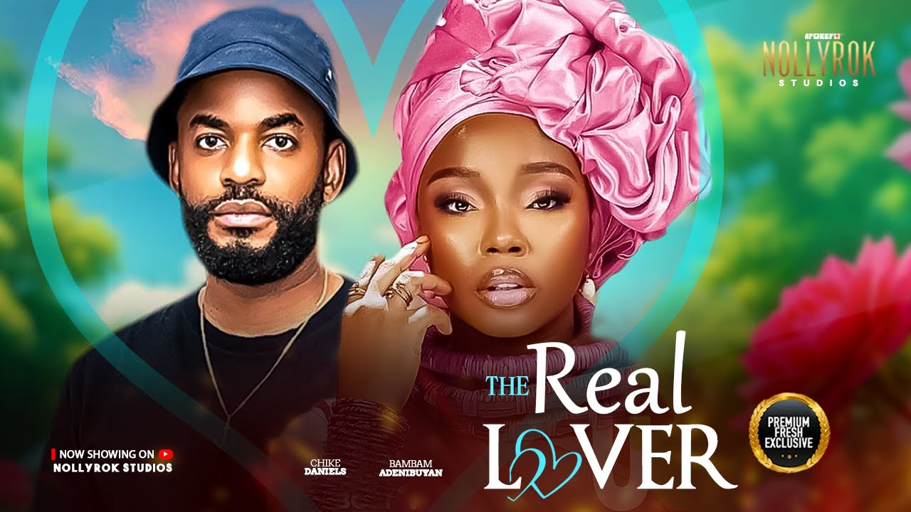 THE REAL LOVER (CHIKE DANIELS BAMBAM ADENIBUYUN ANITA) -Nigerian Movies 2025 latest full movies