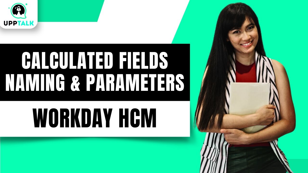 Workday Calculated Fields Naming and Parameters | Workday Time Tracking Training | Workday | Upptalk