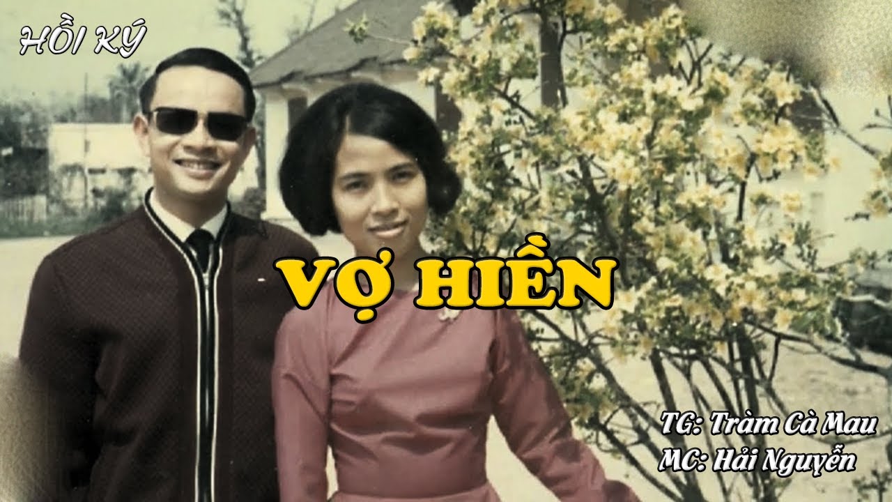 VỢ HIỀN | Hồi Ký Miền Nam VN