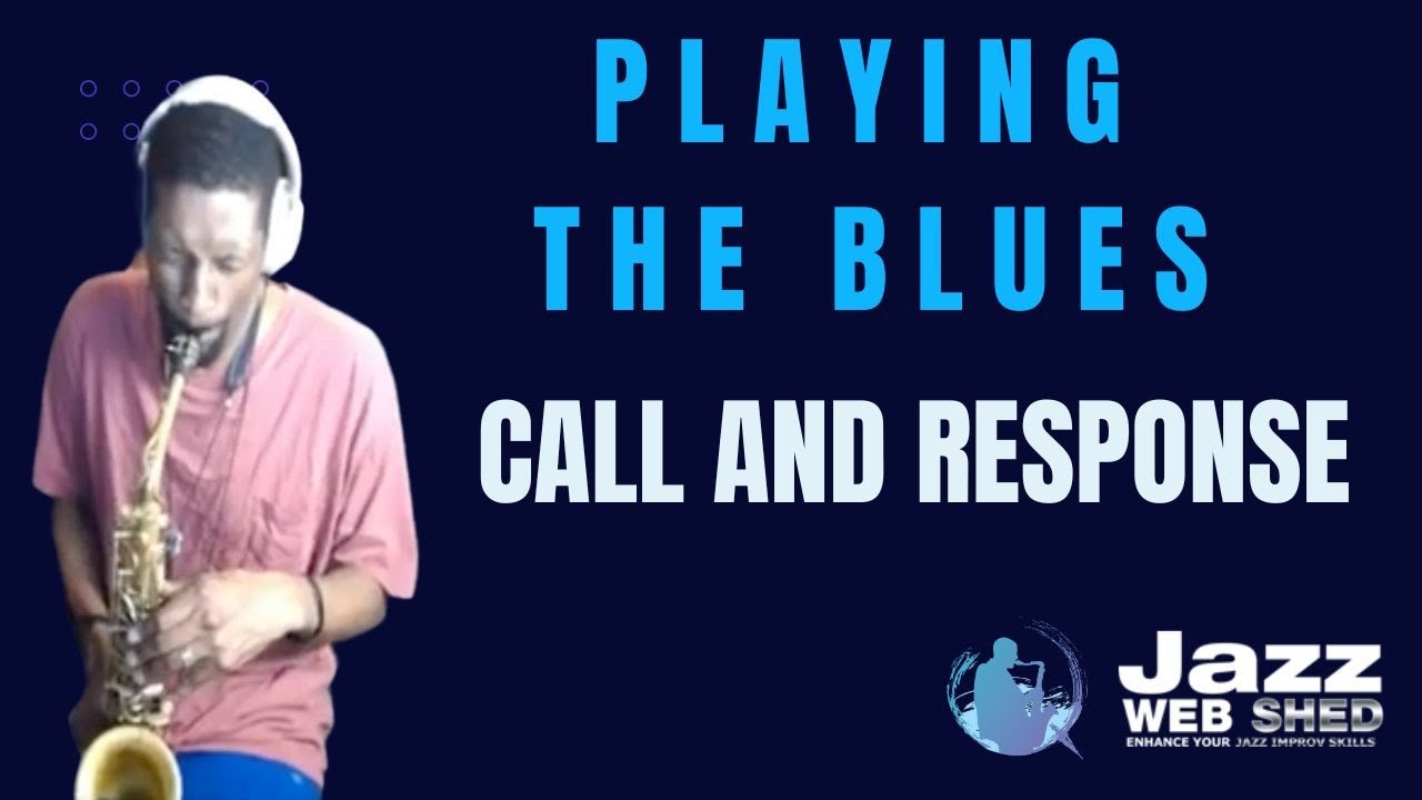 Playing The Blues: Call and Response