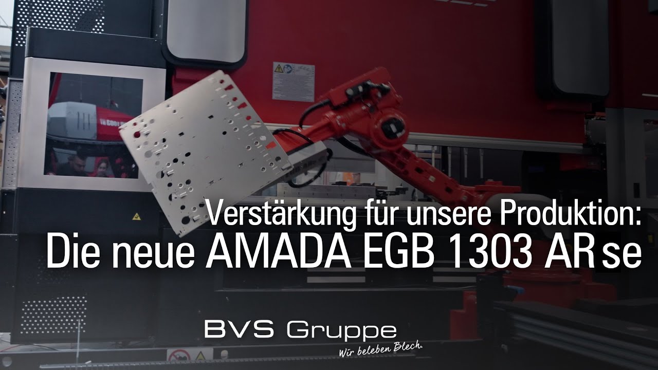 BVS investiert: Erste vollautomatische Amada EGB 1303 ARse Biegezelle