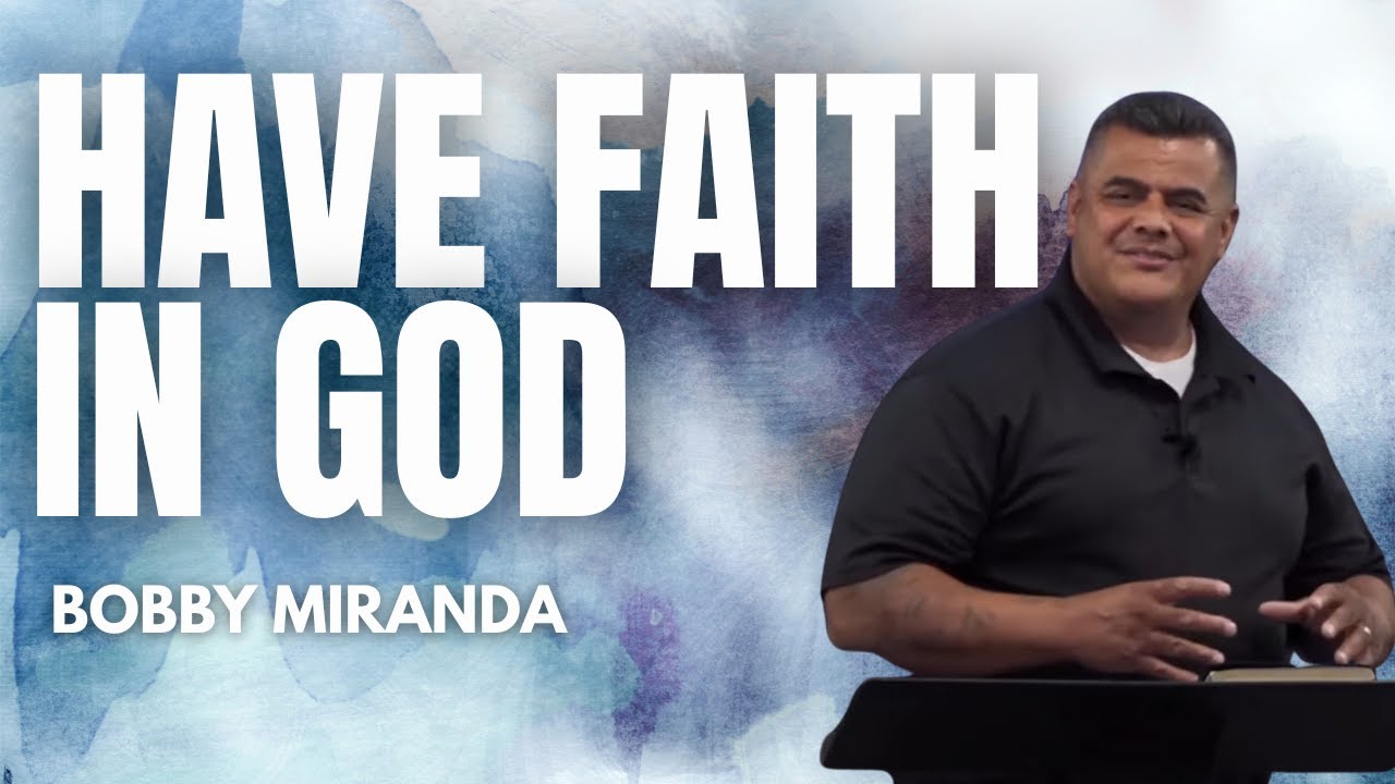 Have Faith In God | Bobby Miranda