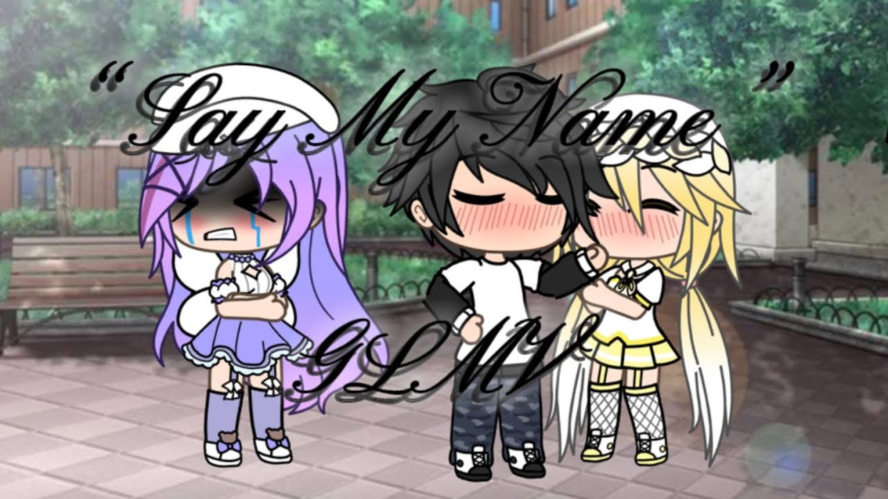 “Say My Name” GLMV | GachaBaby61