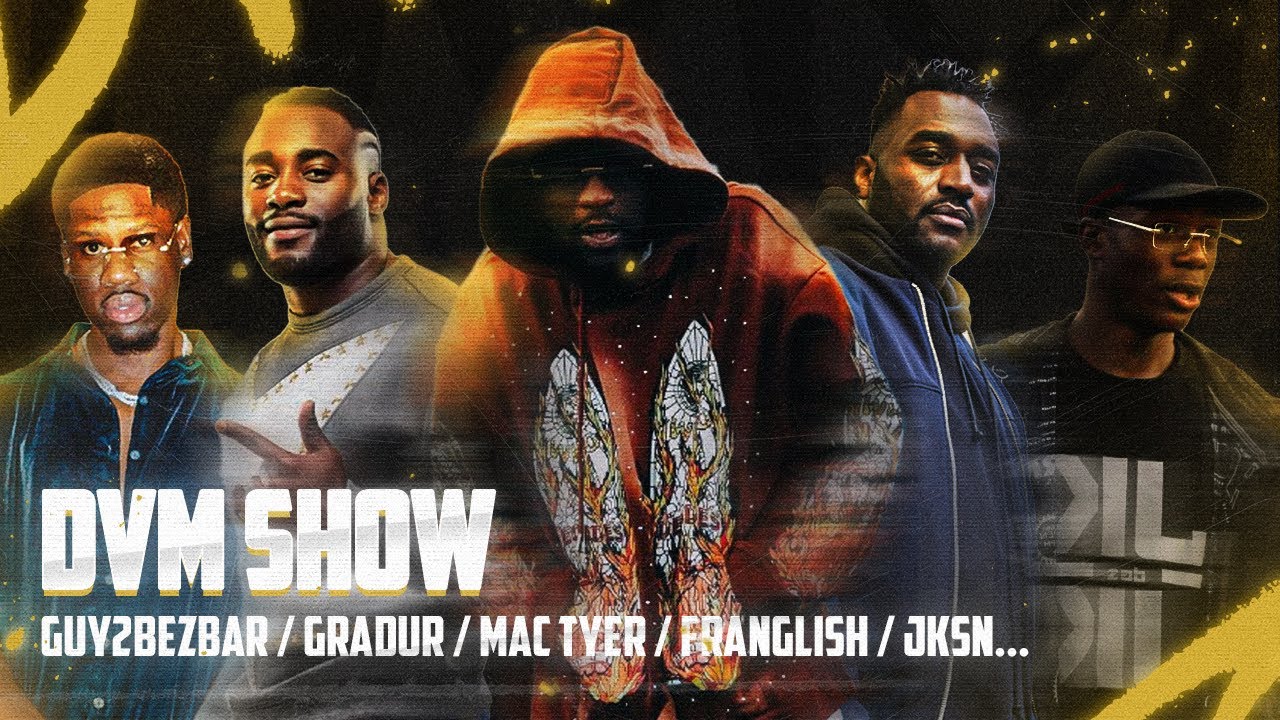 DVMSHOW : Guy2bezbar, Gradur, Mac Tyer, Franglish, JKSN...