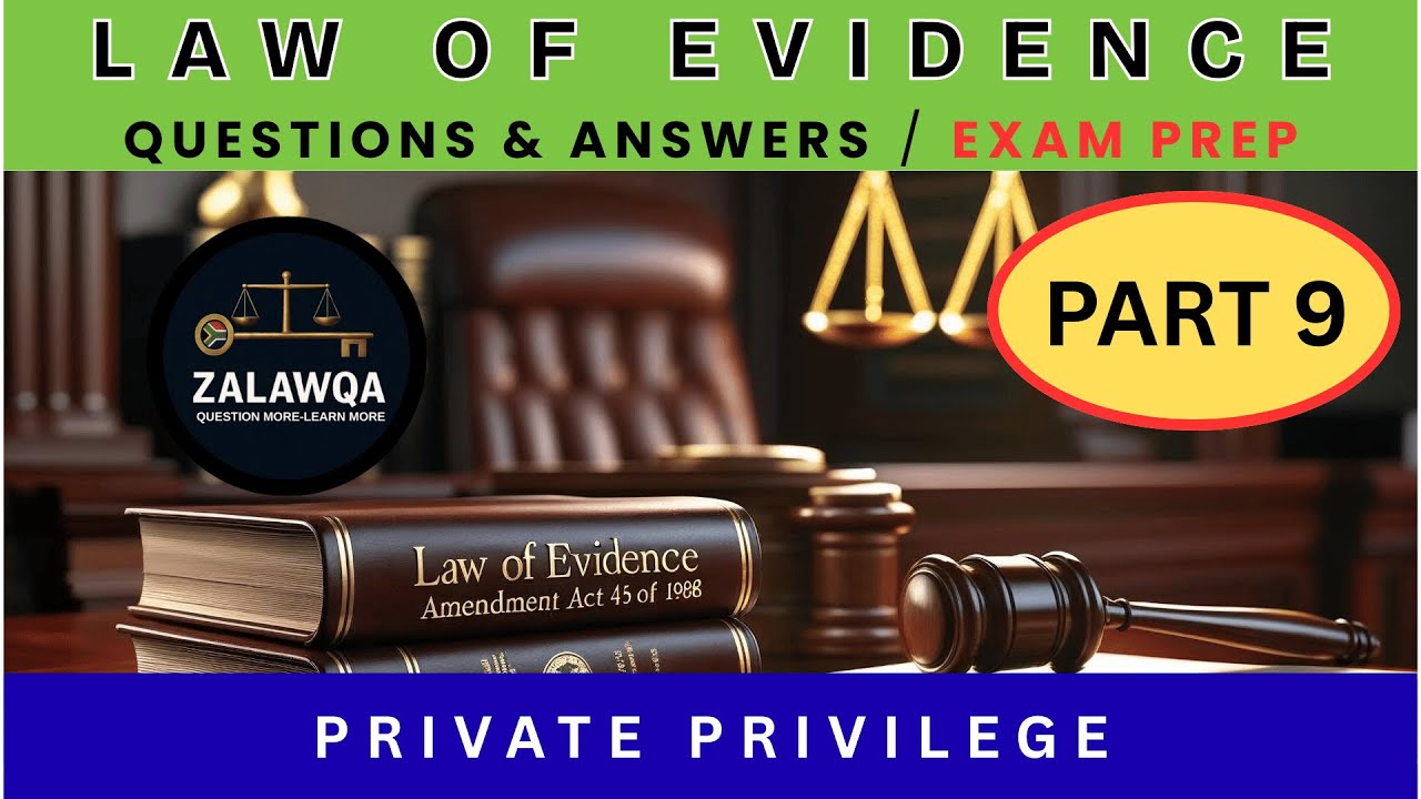 PRIVATE PRIVILEGE IN SOUTH AFRICAN LAW OF EVIDENCE / LLB EXAM PREP