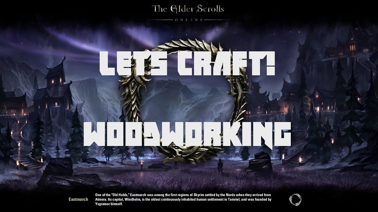 The Elder Scrolls Online - Let's Craft! Woodworking Tutorial