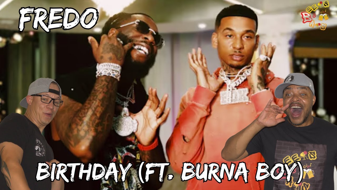Fredo “Birthday” ft. Burna Boy & Steel Banglez Reaction – This Collab Went CRAZY 👀