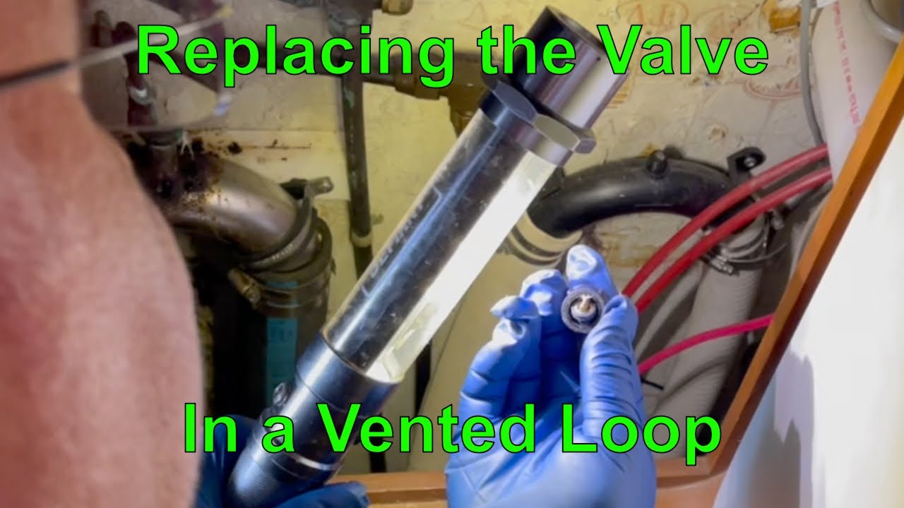 Vented Loop Valve Replacement aboard Chicory a 46 Nordhavn
