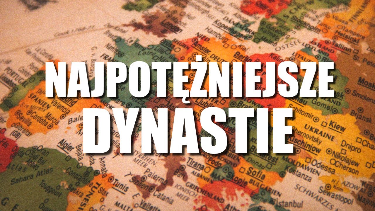 NAJPOTĘŻNIEJSZE DYNASTIE EUROPY