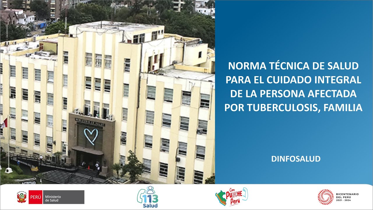 NORMA TÉCNICA DE SALUD PARA EL CUIDADO INTEGRAL DE LA PERSONA AFECTADA POR TUBERCULOSIS, FAMILIA Y C