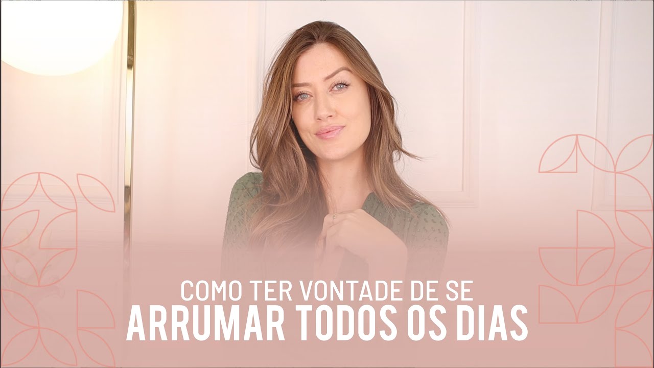 COMO TER VONTADE DE SE ARRUMAR TODOS OS DIAS - Vitória Portes