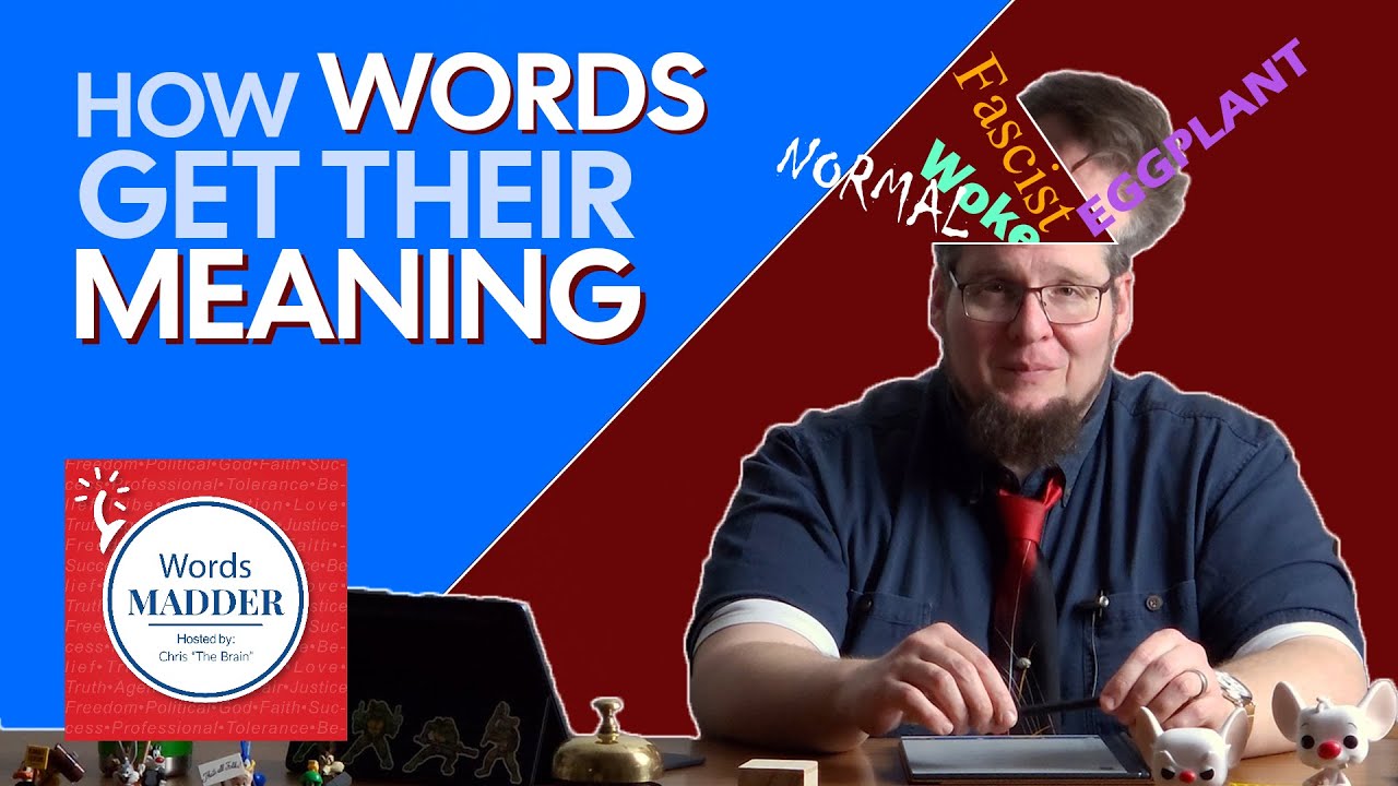 How Words Get Their Meaning, and How That Influences Your Thinking.