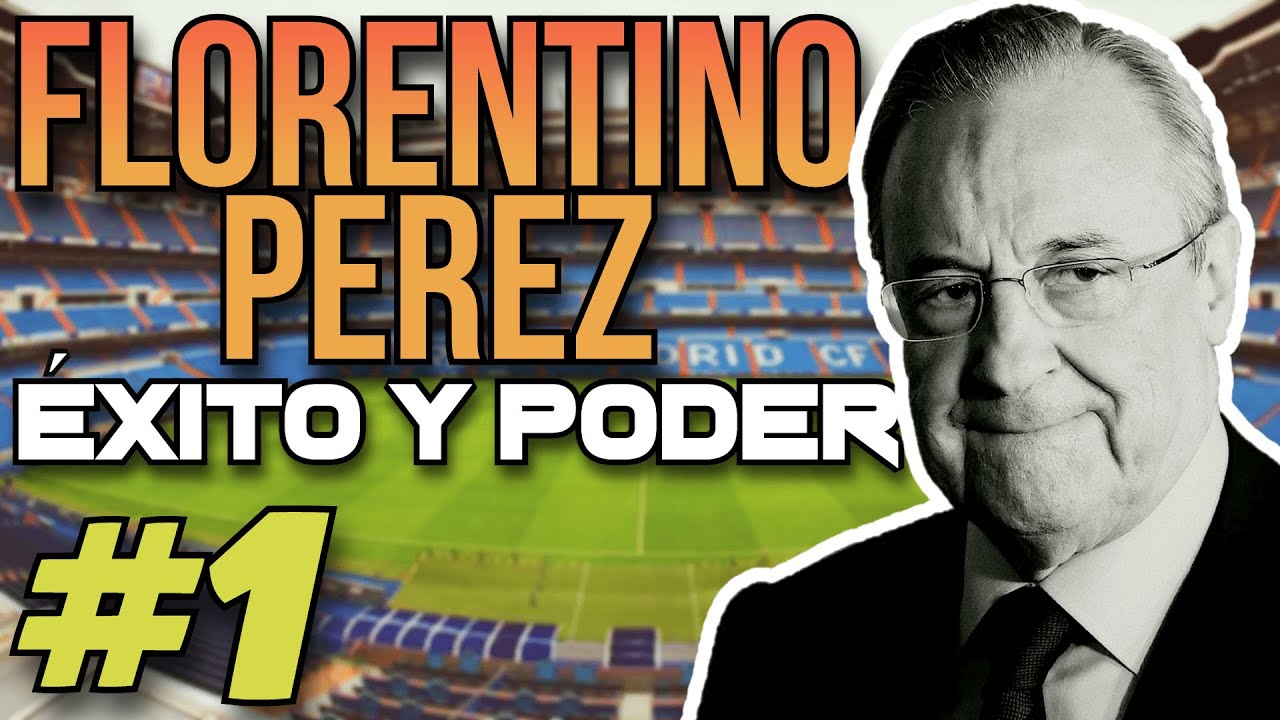 FLORENTINO PÉREZ. La VIDA de un MAGNATE [PARTE 1]