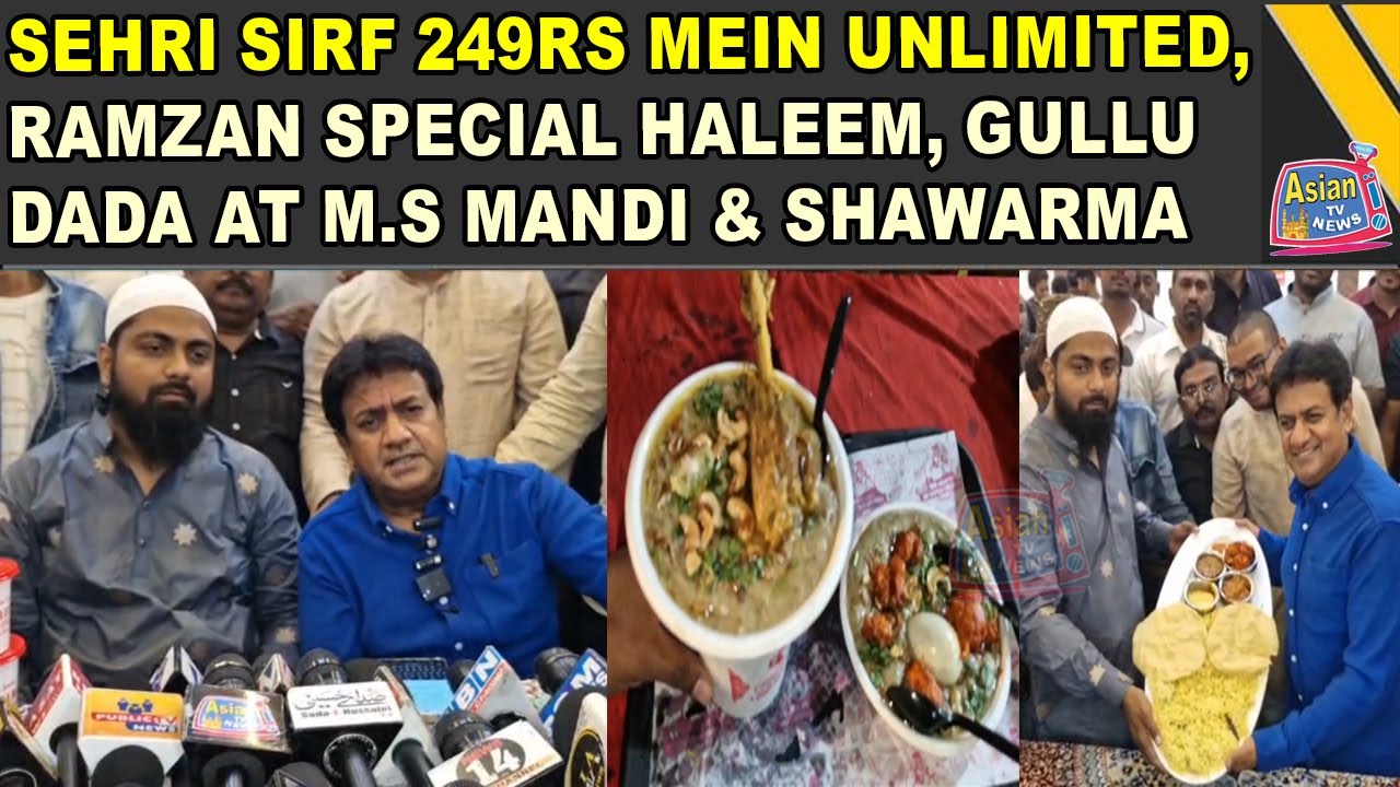 Sehri Sirf 249rs Mein Unlimited, Ramzan Special Haleem, Gullu Dada at M.S Mandi & Shawarma