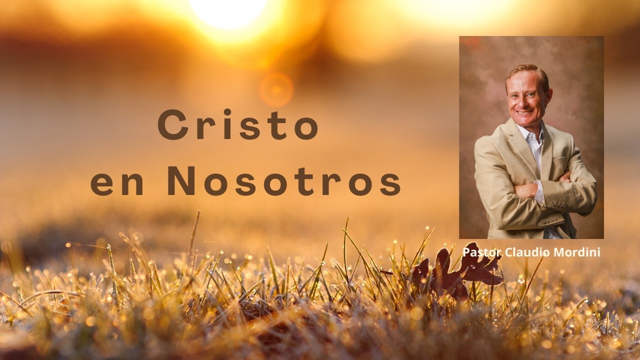 Cristo en Nosotros. Lo que hay en Ti