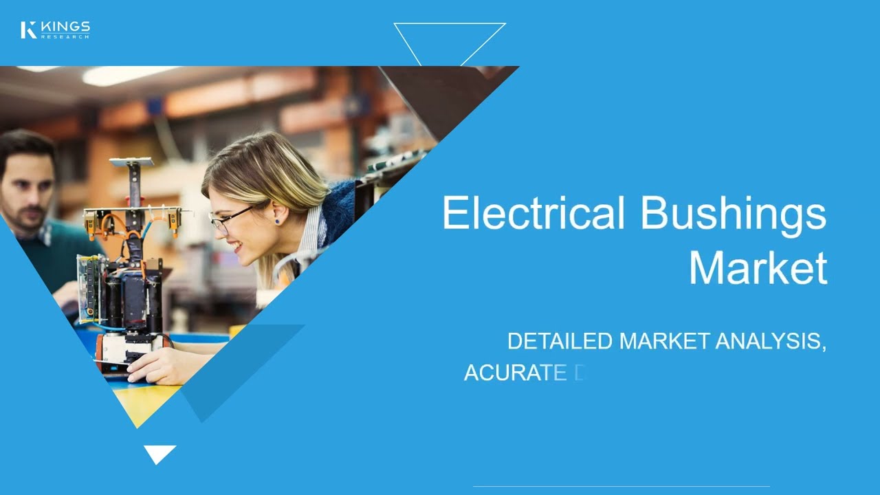 Global Electrical Bushings Market Growth Outlook 2024&ndash;2032 | Trends, Forecast & Key Insights