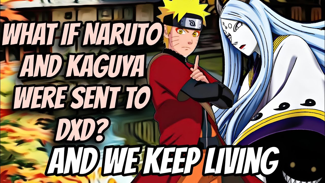 What If Naruto and Kaguya Were Sent to DxD?  || 