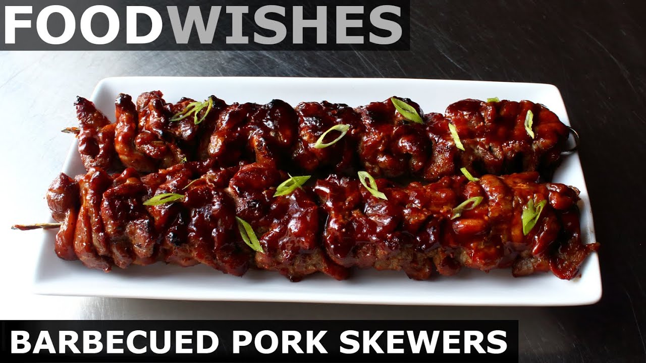 Barbecued Pork Skewers - Food Wishes