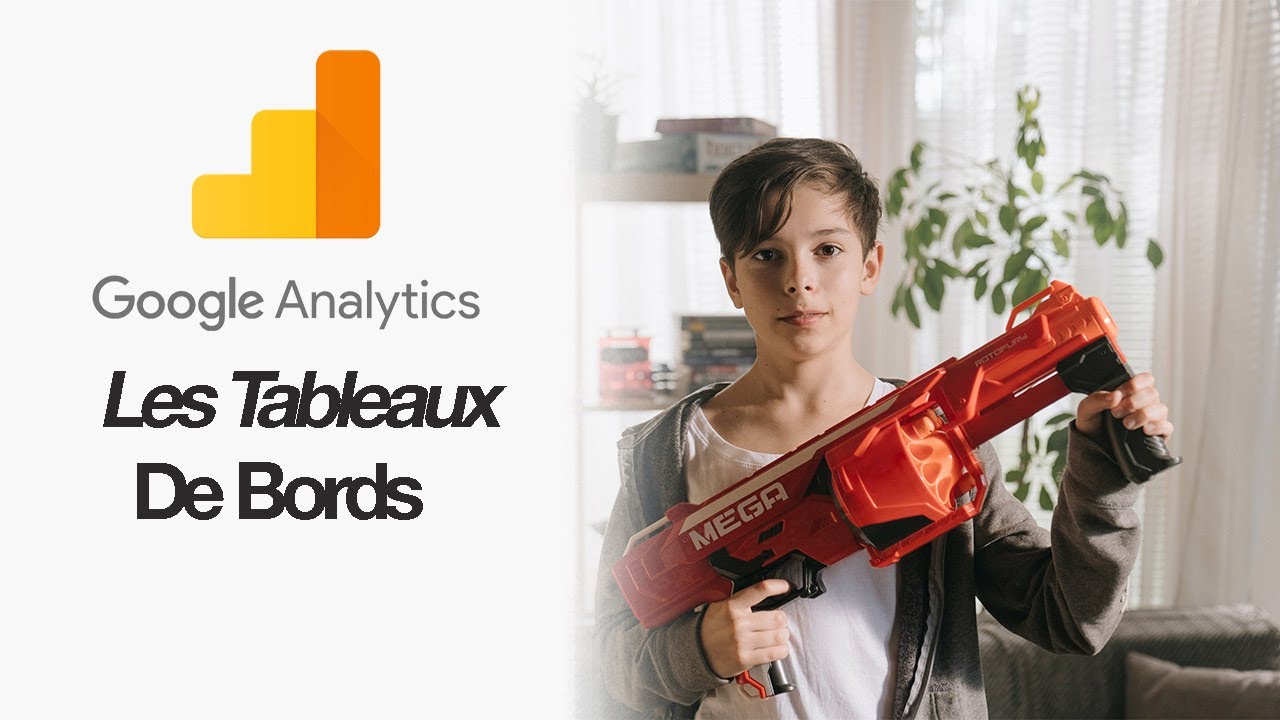 Google Analytics - Les Tableaux de Bords