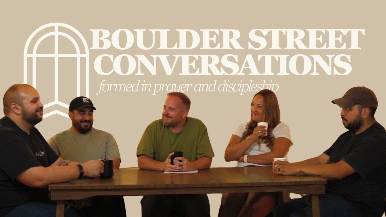 Boulder Street Conversations: Formed in Prayer and Discipleship