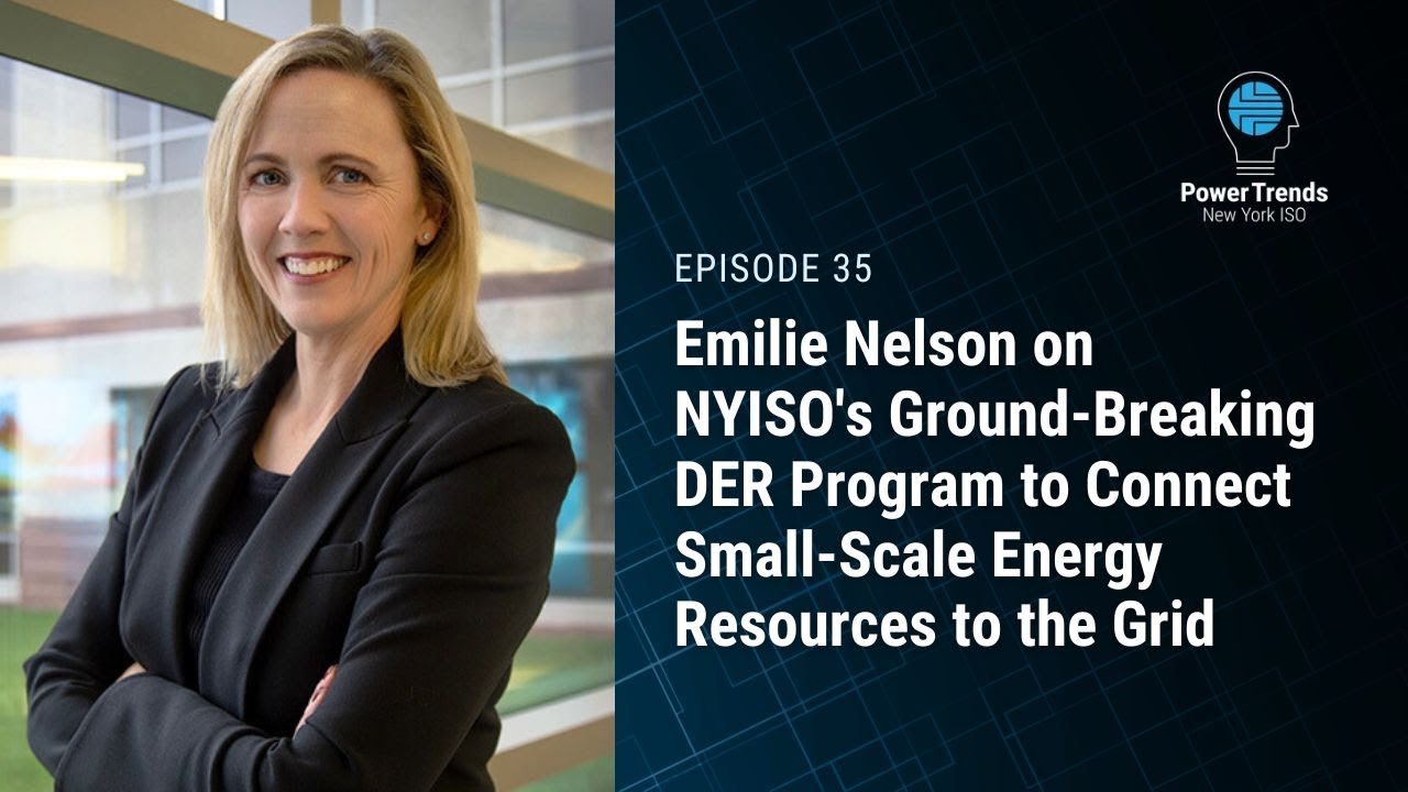 Podcast Ep. 35: Emilie Nelson on NYISO's DER Program to Connect Small-Scale Energy Resources