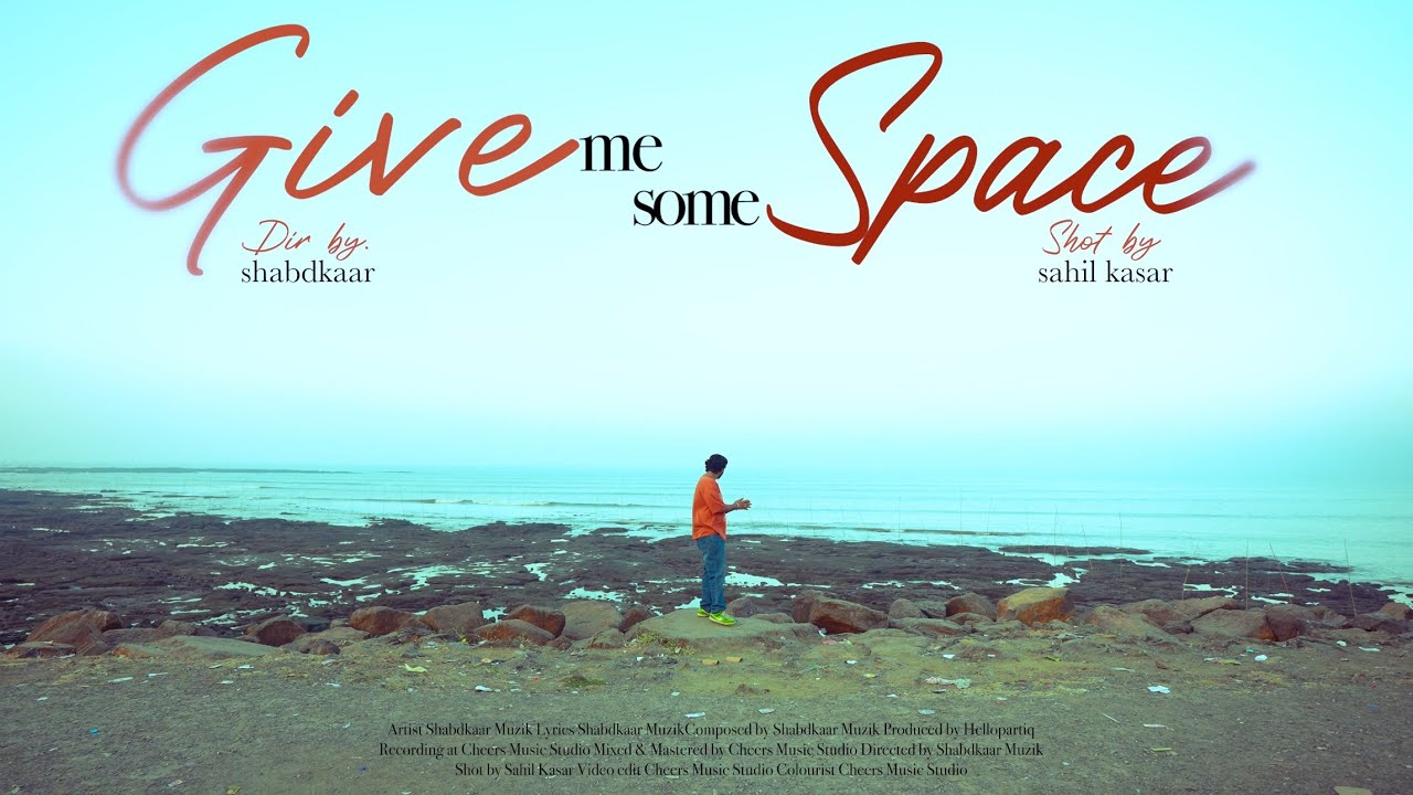 SHABDKAAR - GIVE ME SOME SPACE (Official Music Video) 4K
