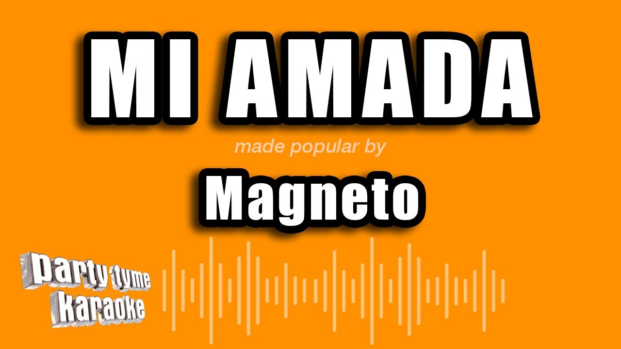 Magneto - Mi Amada (Versión Karaoke)